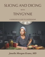 Slicing and Dicing with Tinygynie B0H9WHY59R Book Cover