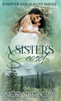 A Sister's Secret: (The Forever and Always series Book 3) 1954938632 Book Cover