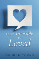 From Invisible to Loved B0FBCYN48M Book Cover