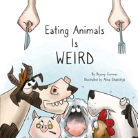 Eating Animals is Weird 1940184665 Book Cover