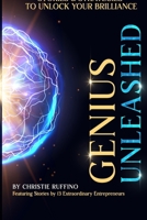 Genius Unleashed: Stories and Strategies to Unlock Your Brilliance (Stories Unleashed: Transformative Tales to Empower Your Potential) 1939794382 Book Cover
