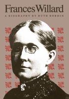 Frances Willard: A Biography 0807849472 Book Cover