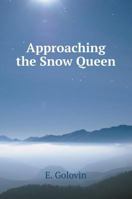 Approaching the Snow Queen 5519558876 Book Cover