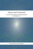 Nature  Comman Nature and Command: Foundations of a Moral Philosophy in the Stone-Campbell Tradition 1621906930 Book Cover