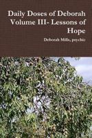 Daily Doses of Deborah Volume III- Lessons of Hope 1304935191 Book Cover
