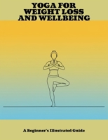 Yoga For Weight Loss And Wellbeing: A Beginner'S Illustrated Guide B0FNNF2BPR Book Cover