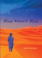 Blue Wasn't Blue 1916604404 Book Cover