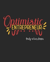 Optimistic Entrepreneur Daily Action Planner: A productive daily planner and tracker that would mentally and physically help organize, manage and simplify your daily tasks 1676610235 Book Cover