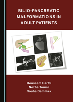 Bilio-Pancreatic Malformations in Adult Patients 1527525406 Book Cover