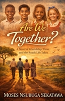 Are We Together?: A Novel of Friendship, Time, and the Roads Life Takes B0GT8XJMPV Book Cover