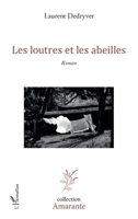 Les loutres et les abeilles (Amarante) (French Edition) 234308713X Book Cover