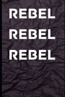 REBEL REBEL REBEL B0HBMSHDQM Book Cover