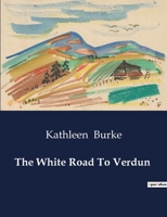 The White Road To Verdun B0CT2D9J99 Book Cover