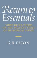 Return to Essentials: Some Reflections on the Present State of Historical Study 0521410983 Book Cover