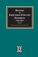 History of Lowndes County, Georgia, 1825-1941 1639147896 Book Cover