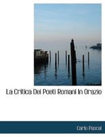 La Critica Dei Poeti Romani in Orazio 0526967900 Book Cover