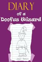 Diary of a Doofus Wizard 1534721789 Book Cover
