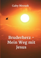 Bruderherz - Mein Weg mit Jesus 3347194535 Book Cover