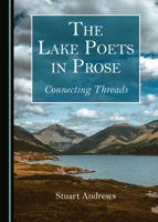 The Lake Poets in Prose: Connecting Threads 1527566137 Book Cover