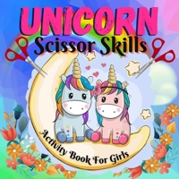 Unicorn scissor skills for girls: Cut and Color Unicorn Book for Kids, Toddlers 1915105110 Book Cover