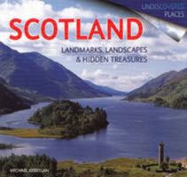 Scotland: Landmarks, Landscapes and Hidden Treasures 1847862098 Book Cover