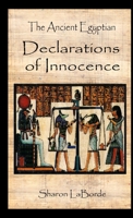 The Ancient Egyptian Declarations of Innocence 1300865466 Book Cover