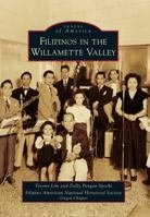 Filipinos in the Willamette Valley 0738581100 Book Cover