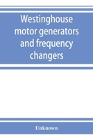 Westinghouse motor generators and frequency changers 1021407372 Book Cover