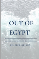 Out of Egypt: A 40-Day Devotional and Story of Redemption 1072852160 Book Cover