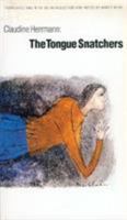 The Tongue Snatchers (European Women Writers) 0803272529 Book Cover