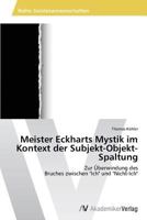 Meister Eckharts Mystik im Kontext der Subjekt-Objekt-Spaltung 3639461967 Book Cover