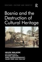 Bosnia and the Destruction of Cultural Heritage 1138308420 Book Cover