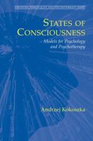 States of Consciousness: Models for Psychology and Psychotherapy (Emotions, Personality, and Psychotherapy) 0387327576 Book Cover
