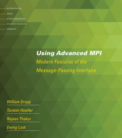 Using Advanced MPI: Modern Features of the Message-Passing Interface 0262527634 Book Cover