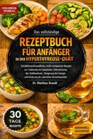 Das vollständige Rezeptbuch für Anfänger in der Hyperthyreose-Diät: Schilddrüsenfreundliche, leicht verdauliche Rezepte zur Linderung ... natürlichen Hormonhaushalts (German Edition) B0GF28CM2M Book Cover
