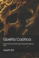 Goétia Caótica: Manual prático de Goétia pelo método da Magia do Caos B0C5BDZQQD Book Cover