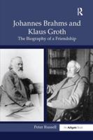 Johannes Brahms And Klaus Groth: The Biography of a Friendship 1138265055 Book Cover