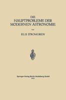 Die Hauptprobleme Der Modernen Astronomie: Versuch Einer Gemeinverstandlichen Einfuhrung in Die Astronomie Der Gegenwart 3642892701 Book Cover