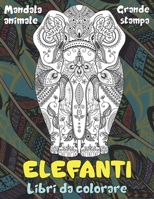 Libri da colorare - Grande stampa - Mandala Animale - Elefanti B09BYDNPSG Book Cover