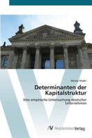 Determinanten der Kapitalstruktur: Eine empirische Untersuchung deutscher Unternehmen 3639429923 Book Cover