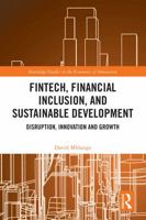 Fintech, Financial Inclusion and Sustainable Development: Disruption, Innovation and Growth 1032657936 Book Cover