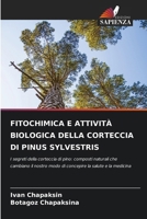 FITOCHIMICA E ATTIVITÀ BIOLOGICA DELLA CORTECCIA DI PINUS SYLVESTRIS: I segreti della corteccia di pino: composti naturali che cambiano il nostro modo ... la salute e la medicina (Italian Edition) 6203920517 Book Cover