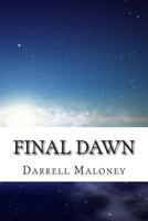 Final Dawn: An Apocalyptic Love Story 1482770695 Book Cover