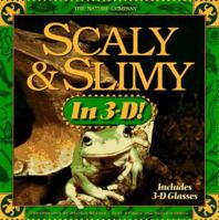 Scaly and Slimy in 3-D!: Includes Book and 3d Glasses (Nature Company) 1573590088 Book Cover