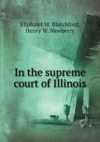 In the supreme court of Illinois 5519252599 Book Cover