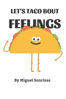 Let's Taco Bout Feelings 1688068775 Book Cover