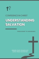 Understanding Salvation: Confidence in Christ. B0DYZSW931 Book Cover