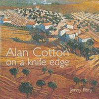 Alan Cotton on a Knife Edge 1841143197 Book Cover