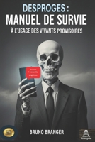 MANUEL DE SURVIE À L'USAGE DES VIVANTS PROVISOIRES: ou comment mourir de rire avant de mourir tout court à l'ère du tout numérique (French Edition) B0GPQJTJ66 Book Cover