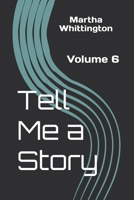 Tell Me a Story: Volume 6 B08GV97SDY Book Cover